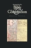 Pelikan, Jaroslav: Interpreting the Bible & the Constitution Pelikan, Jaroslav: Interpreting the Bible & the Constitution