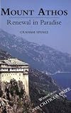 Speake, Graham: Mount Athos: Renewal In Paradise Speake, Graham: Mount Athos: Renewal In Paradise