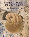 Piero: Piero Della Francesca: A Mathematician's Art