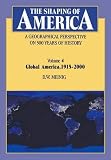 Meinig, D.W.: The Shaping Of America: A Geographical Perspective On 500 Years Of History Meinig, D.W.: The Shaping Of America: A Geographical Perspective On 500 Years Of History