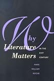 Why Literature Matters in the 21st Century (0300104499) by Roche, Mark W. Roche, Mark W.: Why Literature Matters in the 21st Century