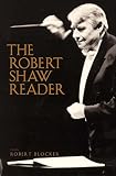 Shaw, Robert: The Robert Shaw Reader Shaw, Robert: The Robert Shaw Reader