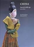 Watt, James C.Y.: China: Dawn Of A Golden Age (200-750 Ad).