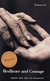 Tec, Nechama: Resilience And Courage: Women, Men, and the Holocaust