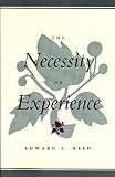 Reed, Edward S.: The Necessity Of Experience