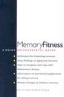 McDaniel, Mark A.: Memory Fitness: A Guide for Successful Aging McDaniel, Mark A.: Memory Fitness: A Guide for Successful Aging