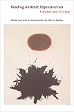 Landau, Ellen G.: Reading Abstract Expressionism: Context And Critique