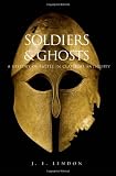 Lendon, J. E.: Soldiers & Ghosts: A History Of Battle In Classical Antiquity Lendon, J. E.: Soldiers & Ghosts: A History Of Battle In Classical Antiquity