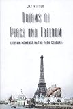 Winter, Jay: Dreams of Peace and Freedom: Utopian Moments in the Twentieth Century