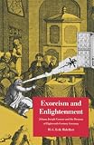 Midelfort, H. C. Erik: Exorcism And Enlightenment: Johann Joseph Gassner And The Demons Of Eighteenth-Century Germany