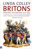 Colley, Linda: Britons: Forging The Nation, 1707-1837 Colley, Linda: Britons: Forging The Nation, 1707-1837