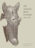 Pyhrr, Stuart W.: The Armored Horse in Europe, 1480-1620 Pyhrr, Stuart W.: The Armored Horse in Europe, 1480-1620