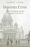 Alter, Robert: Imagined Cities: Urban Experience And The Language Of The Novel