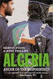 Phillips, John: Algeria: Anger of the Dispossessed