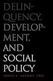 Brandt, David: Delinquency, Development, And Social Policy