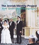 Stavans, Ilan: The Jewish Identity Project: New American Photography Stavans, Ilan: The Jewish Identity Project: New American Photography