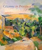 Conisbee, Philip: Cezanne in Provence Conisbee, Philip: Cezanne in Provence