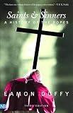 Duffy, Eamon: Saints & Sinners: A History of the Popes Duffy, Eamon: Saints & Sinners: A History of the Popes