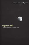O'Neill, Eugene: A Moon for the Misbegotten O'Neill, Eugene: A Moon for the Misbegotten