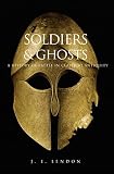 Lendon, J. E.: Soldiers & Ghosts: A History of Battle in Classical Antiquity Lendon, J. E.: Soldiers & Ghosts: A History of Battle in Classical Antiquity