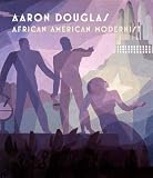 Driskell, David C.: Aaron Douglas: African American Modernist