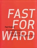 Lane, John R.: Fast Forward: Contemporary Collections for the Dallas Museum of Art Lane, John R.: Fast Forward: Contemporary Collections for the Dallas Museum of Art