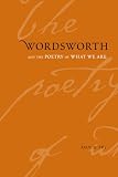 Fry, Paul H.: Wordsworth and the Poetry of What We Are Fry, Paul H.: Wordsworth and the Poetry of What We Are
