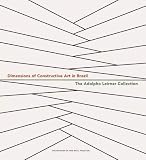 Ramrez, Mari Carmen: Dimensions of Constructive Art in Brazil: The Adolpho Leirner Collection