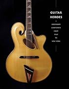 Guitar heroes : legendary craftsmen from&hellip;