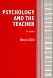 Child, Dennis: Psychology and the Teacher Child, Dennis: Psychology and the Teacher