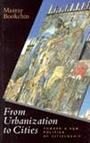 Bookchin, Murray: From Urbanization to Cities: Toward a New Politics of Citizenship