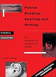 Topping, Keith: Paired Reading, Spelling and Writing: The Handbook for Teachers and Parents