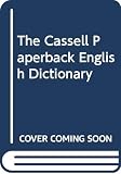 Kirkpatrick, Betty: The Cassell Paperback English Dictionary Kirkpatrick, Betty: The Cassell Paperback English Dictionary