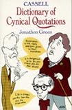Green, Jonathon: Cassell Dictionary of Cynical Quotations