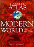 Haywood, John: The Cassell Atlas of the Modern World : 1914-Present