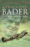 Burns, Michael: Bader: The Man and His Men Burns, Michael: Bader: The Man and His Men