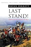 Perrett, Bryan: Last Stand!: Famous Battles Against the Odds Perrett, Bryan: Last Stand!: Famous Battles Against the Odds