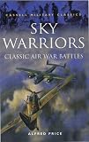 Price, Alfred: Sky Warriors: Classic Air War Battles Price, Alfred: Sky Warriors: Classic Air War Battles