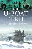 Whinney, Bob: The U-Boat Peril: A Fight for Survival Whinney, Bob: The U-Boat Peril: A Fight for Survival