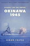 Foster, Simon: Okinawa 1945: Assault on the Empire Foster, Simon: Okinawa 1945: Assault on the Empire