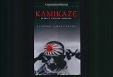 Lamont-Brown, Raymond: Kamikaze: Japan's Suicide Samurai Lamont-Brown, Raymond: Kamikaze: Japan's Suicide Samurai