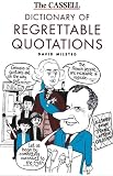 Milsted, David: The Cassell Dictionary of Regrettable Quotations