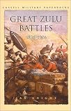 Knight, Ian: Great Zulu Battles 1838-1906 Knight, Ian: Great Zulu Battles 1838-1906