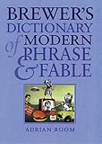 Brewer, Ebenezer Cobham: Brewer's Dictionary of Modern Phrase & Fable Brewer, Ebenezer Cobham: Brewer's Dictionary of Modern Phrase & Fable