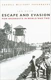 Dear, Ian: Escape and Evasion: Pow Breakouts in World War Two Dear, Ian: Escape and Evasion: Pow Breakouts in World War Two