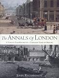 The Annals of London: A Year by Year Record of a Thousand Years of History (0304354635) by Richardson, John Richardson, John: The Annals of London: A Year by Year Record of a Thousand Years of History