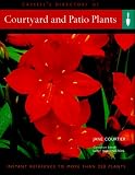 Courtier, Jane: Cassell's Directory of Courtyard and Patio Plants: Everything You Need to Create a Garden Courtier, Jane: Cassell's Directory of Courtyard and Patio Plants: Everything You Need to Create a Garden