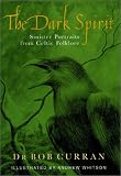 Curran, Bob: The Dark Spirit Curran, Bob: The Dark Spirit