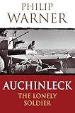 Warner, Philip: Auchinleck: The Lonely Soldier Warner, Philip: Auchinleck: The Lonely Soldier