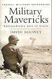 Rooney, David: Military Mavericks: Extraordinary Men of Battle Rooney, David: Military Mavericks: Extraordinary Men of Battle